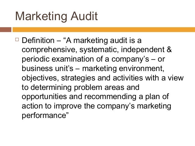 marketing audit A marketing audit is designed to catch flaws in strategy, process and implementation, possibly saving your company thousands of dollars. marketing audit A marketing audit is designed to catch flaws in strategy, process and implementation, possibly saving your company thousands of dollars.